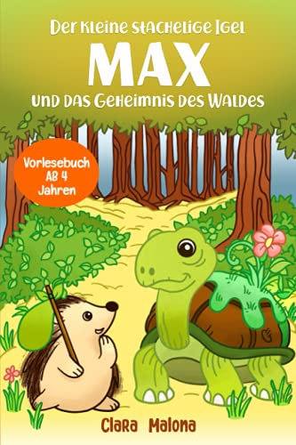 Der kleine stachelige Igel Max und das Geheimnis des Waldes: Gute Nacht Geschichten für Kinder ab 4 Jahren - Vorlesebuch zum Einschlafen für Mädchen und Jungen