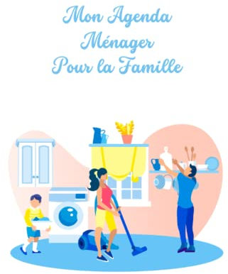 Mon agenda ménager pour organiser et répartir les tâches ménagères de la famille: Grâce à ce carnet, vous pourrez savoir qui doit faire la vaisselle, débarrasser la table etc.