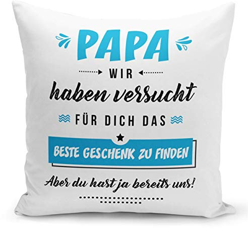 Tassenbrennerei Kissen Papa wir haben versucht für Dich EIN Geschenk zu Finden Aber du hast ja bereits Uns (Blau)