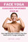 Face Yoga Exercises for Women Over 40: Face Yoga Exercises To Enhance Your Face Shape And For Younger Looking Skin (English Edition)