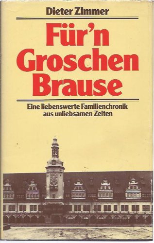 Für´n Groschen Brause - Familienchronik