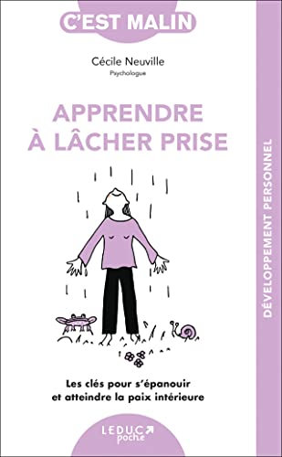 Apprendre à lâcher-prise: Les clés pour s'épanouir et atteindre la paix intérieure