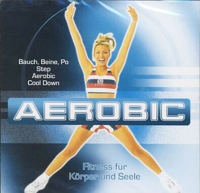 AEROBIC - Fitness für Körper und Seele (Bauch, Beine, Po . Step . Aerobic . Cool Down) [ClearBox - Edition Rossmann]