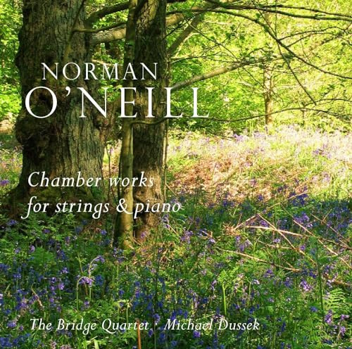 Norman O'Neill: Chamber Works for Strings and Piano