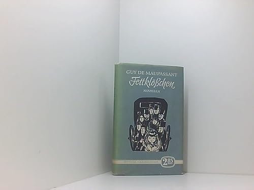 Guy de Maupassant: Fettklößchen - Novellen