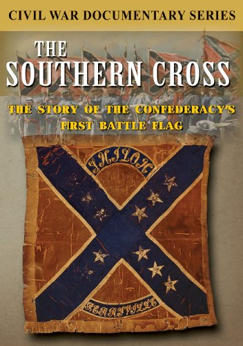Southern Cross-Story of the Confederacys First Battleflag
