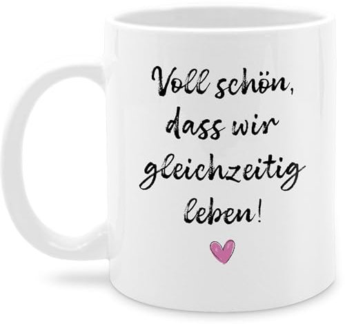Tasse Tassen 325ml - Voll schön dass wir gleichzeitig leben I Freundschaft Geschenk für Pärchen Geschenke Valentinstag I Weihnachten Geschenk für Freunde Weihnachten I BFF - 325 ml - Weiß