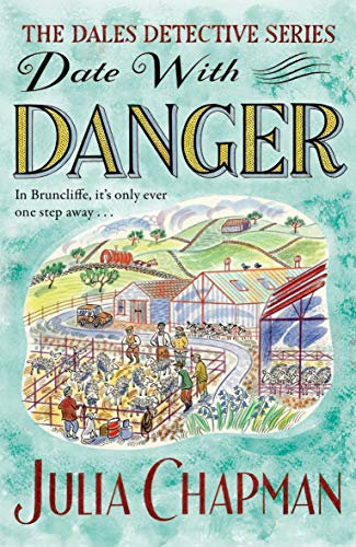 Date with Danger: A Cosy Mystery with More Twists and Turns than a Drive Through the Dales (The Dales Detective Series Book 5) (English Edition)