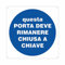 NEW CARTELLO SEGNALETICO QUADRATO - Questa porta deve rimanere chiusa a chiave - Adesivo Extra Resistente, Pannello in Forex, Pannello In Alluminio (PANNELLO IN FOREX 30 CM)