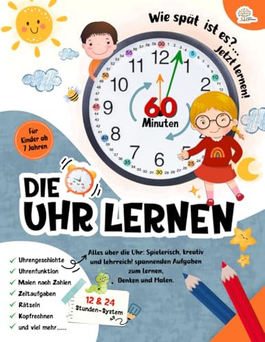 Uhr lernen: Uhrzeit lernen mit Malen nach Zahlen ab 7 Jahren | Arbeitsheft für Kinder der 1. Klasse – Jungen und Mädchen.