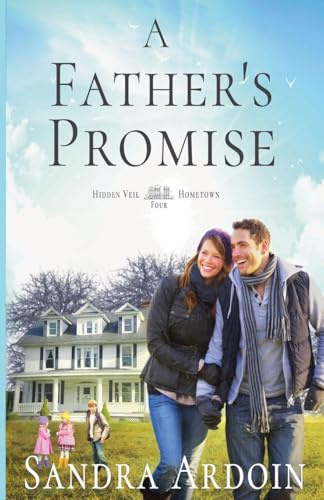 A Father's Promise (Hidden Veil Hometown, Band 4)