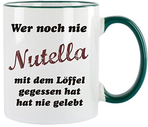 Wer noch nie Nutella mit dem Löffel gegessen hat, hat nie gelebt Kaffeetasse mit Motiv, bedruckte Tasse mit Sprüchen oder Bildern