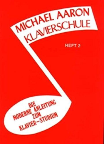 Aaron Klavierschule Heft 2 (Michael Aaron Piano Course) by Michael Aaron (2005-06-27)