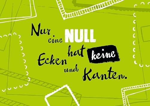 Humorvolle Postkarte mit Spruch Nur eine Null hat keine Ecken und Kanten – Witzige Postkarte, Geschenkkarte, Motivationskarte, Dekorative Karte für Freunde & Kollegen