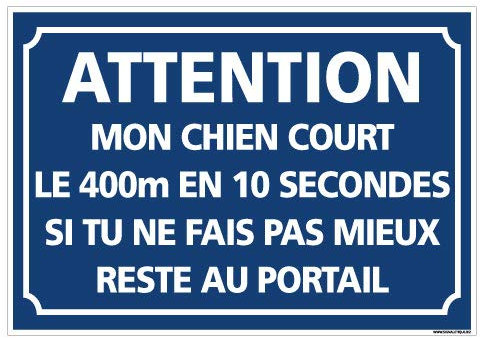 Panneau Attention Mon Chien Court Le 400m en 10 Secondes - Protection Anti-UV - Dimensions 210x300 mm - Plastique Rigide PVC 1,5 mm