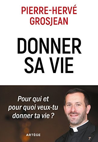 Donner sa vie: Pour qui et pour quoi veux-tu donner ta vie ?