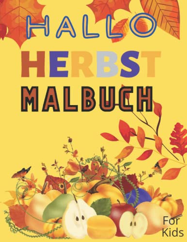 Hallo Herbst-Malbuch für Kinder: Entspannende und einfache Malvorlagen mit hübschen Landschaften und liebenswerten Tieren, die die Herbstsaison genießen, für Jungen, Mädchen und Kinder