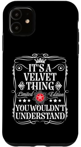 iPhone 11 Velvet Name Its A Velvet Thing You Wouldn't Understand Case