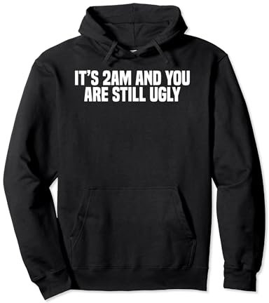 Lustiger Kater Es ist 2 Uhr morgens und du bist immer noch hässlich Pullover Hoodie