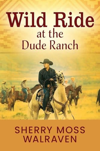 Wild Ride at the Dude Ranch