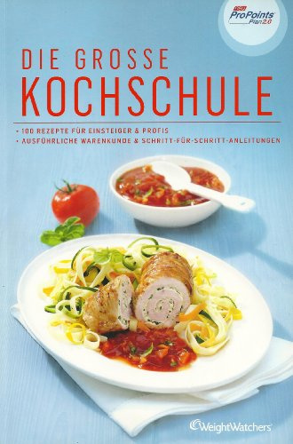 Die große Kochschule (ProPoints™ Plan 2.0) von Weight Watchers *NEU 2012*