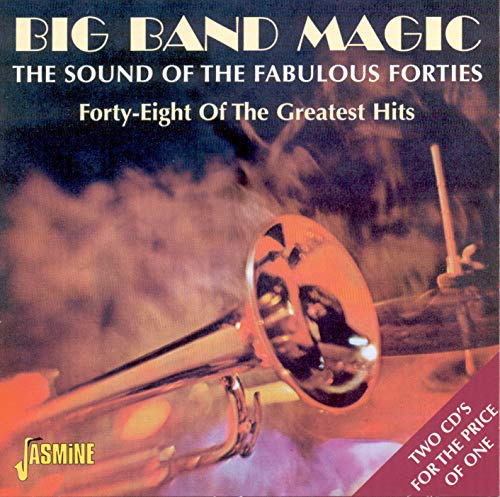 Big Band Magic: The Sound Of The Fabulous Forties