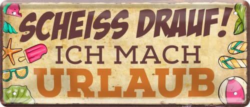 Blechschild ''Scheiss drauf! Ich mach Urlaub'' 28x12cm Geschenk Lustige Sprüche Feier Vintage Retro Geburtstag Deko Party Überraschung Fan Meer Urlaub Sommer Sandstrand