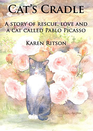 Cat's Cradle: A story of rescue, love and a cat called Pablo Picasso