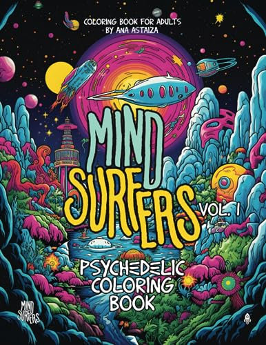 Mind Surfers Vol. 1: Psychedelic coloring book for adults (relaxation and stress relief)