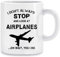 I Dont Always Stop And Look At Airplane Kaffeebecher Becher Tassen Ceramic Mug Cup