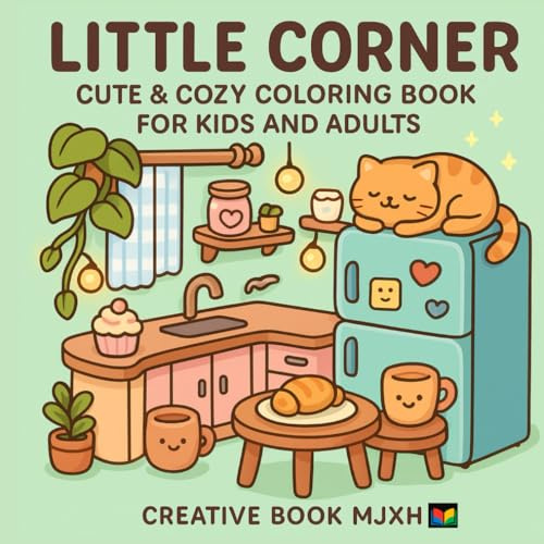 Little Corner: Cozy & Cute Coloring Book for Teens and Adults – Relaxing Hygge-Inspired Spaces to Color and Unwind: Cozy Spaces Coloring