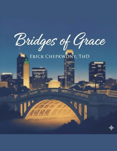 Bridges of Grace (Theology of Impact, Band 2)