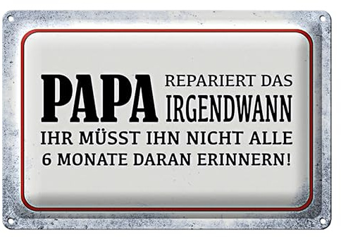 Papa repariert das irgendwann Blechschild | Lustiges Geschenk für Väter | Perfekt für Werkstatt & Garage | Humorvolles Dekoschild | 18 cm x 12 cm