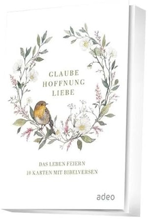 Glaube, Hoffnung, Liebe - Faltkarten-Set: Das Leben feiern - 10 Karten mit Bibelversen