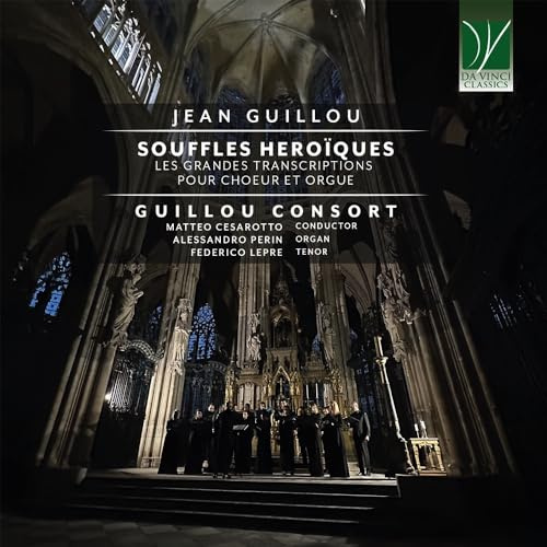 Guillou, Jean : Souffles Heroïques - les Grandes Transcriptions pour Choeur et Orgue