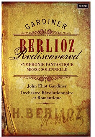 Berlioz Rediscovered:Sinfonia Fantastica,Messa Solenne
