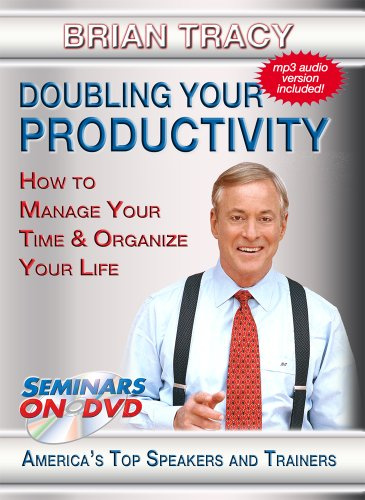 Doubling Your Productivity - How to Manage Your Time and Organize Your Life - Seminars On Demand Organization and Time Management Training Video - Speaker Brian Tracy - Includes Streaming Video + DVD + Streaming Audio + MP3 Audio - Plays on All Devices