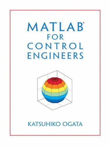 MATLAB for Control Engineers by Katsuhiko Ogata (10-Oct-2007) Paperback
