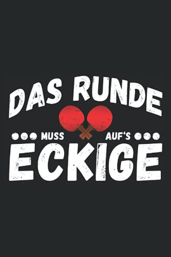 Das Runde muss auf's Eckige: Schickes, kleines Notizbuch für Tischtennisspieler mit karierten Seiten - Tischtennis Buch für Notizen - Lustiges Tischtennisschläger Cover