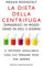 La dieta della centrifuga