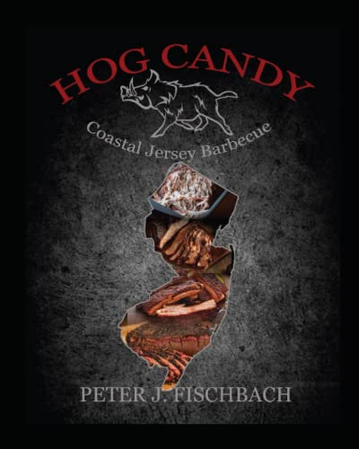 Hog Candy: Coastal Jersey Barbecue (Cooking New Jersey, Band 1)