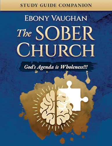 The Sober Church: Study Guide Companion: God's Agenda is Wholeness