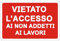 Kippen 9102 - Cartello Segnaletico in PVC - VIETATO L'ACCESSO AI NON ADDETTI AI LAVORI
