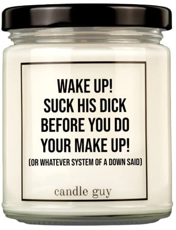 candle guy Duftkerze | Wake up! Suck his dick before you do your make up! | Handgemacht aus 100% Sojawachs | 70 Stunden Brenndauer