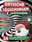 Optische Täuschungen Adventskalender: 24 weihnachtlich verblüffende Illusionen für eine magische Adventszeit - das perfekte Geschenk für neugierige Köpfe!