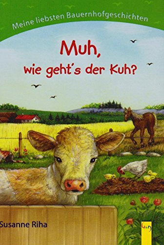 Muh, wie geht's der Kuh?: Meine liebsten Bauernhofgeschichten von Susanne Riha (1. Januar 2009) Gebundene Ausgabe
