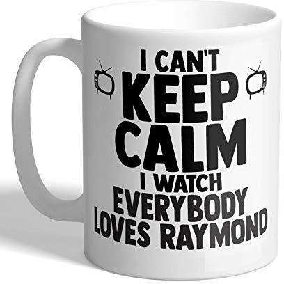 I Love Mugs - I Can't Keep Calm I Watch Everybody Loves Raymond - Mug, Ceramic, 11fl.oz.