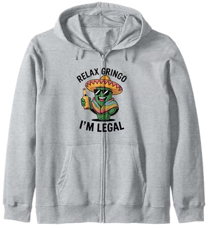 Relax Gringo I'm Legal Funny Mexican Pride Cactus Sweat à Capuche