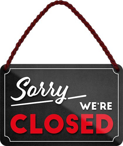 Blechschilder Lustiger Spruch: “Sorry We're Closed” Deko Hängeschild Tür Arbeit Schild Hauseingang Eingang Hängeschild für Shop Geschäft Witziges Geschenk zum Geburtstag oder Weihnachten 18x12 cm