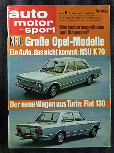 Auto Motor und Sport - März/1969 - Große Opel-Modelle - NSU K70 - Fiat 130